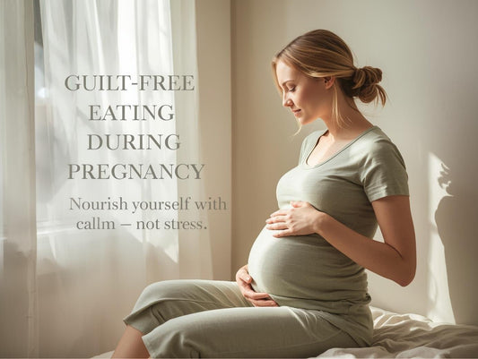 Guilt-Free Eating During Pregnancy: How to Nourish Yourself Without Stress - My Store